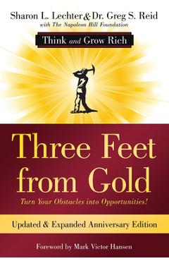 Three Feet from Gold: Turn Your Obstacles Into Opportunities! (Think and Grow Rich) - Sharon L. Lechter Cpa