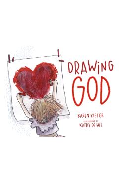 Drawing God, Volume 1 - Karen Kiefer