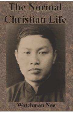 The Normal Christian Life - Watchman Nee