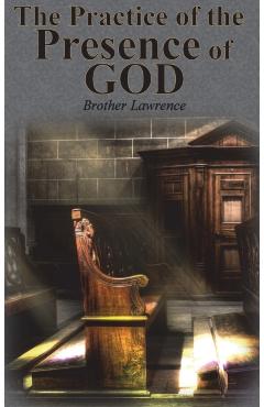 The Practice of the Presence of God - Brother Lawrence
