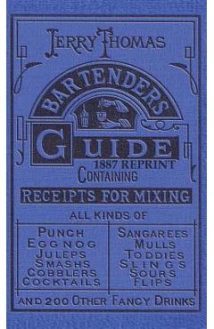 Jerry Thomas Bartenders Guide 1887 Reprint - Jerry Thomas