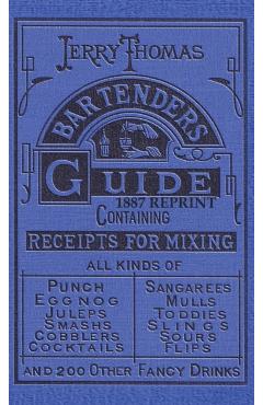 Jerry Thomas Bartenders Guide 1887 Reprint - Jerry Thomas