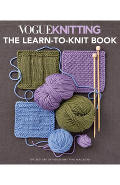 Vogue(r) Knitting the Learn-To-Knit Book - Vogue Knitting Magazine