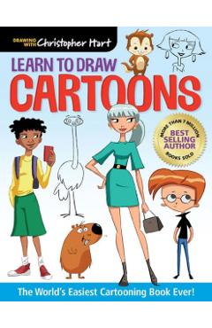 Learn to Draw Cartoons: The World's Easiest Cartooning Book Ever! - Christopher Hart