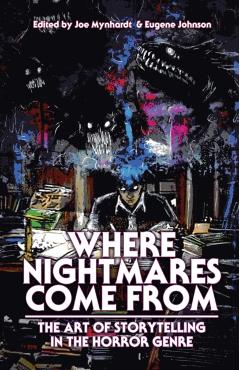 Where Nightmares Come From: The Art of Storytelling in the Horror Genre - Clive Barker