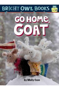 Go Home, Goat: Long Vowel O - Molly Coxe