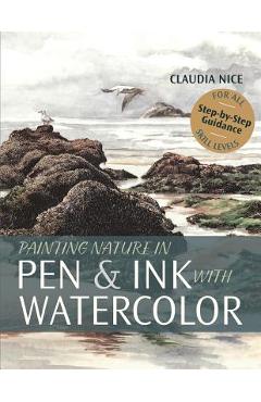 Painting Nature in Pen & Ink with Watercolor - Claudia Nice