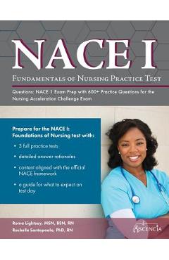Fundamentals of Nursing Practice Test Questions: NACE 1 Exam Prep with 600+ Practice Questions for the Nursing Acceleration Challenge Exam - Ascencia Nursing Exam Prep Team