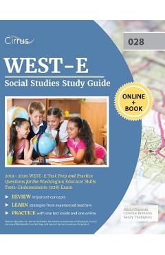 WEST-E Social Studies Study Guide 2019-2020: WEST-E Test Prep and Practice Questions for the Washington Educator Skills Tests-Endorsements (028) Exam - Cirrus Teacher Certification Exam Team