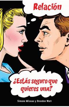 Relaci�n �Est�s seguro que quieres una? (Relationship - Spanish) - Simone Milasas