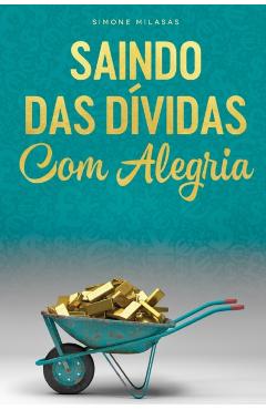 SAINDO DAS D�VIDAS COM ALEGRIA - Getting Out of Debt Portuguese - Simone Milasas