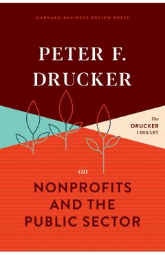 Peter F. Drucker on Nonprofits and the Public Sector - Peter F. Drucker