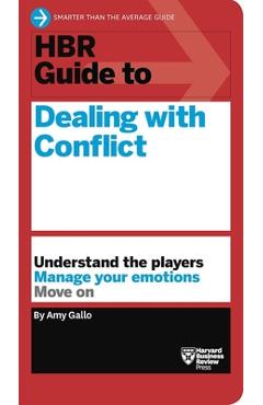 HBR Guide to Dealing with Conflict (HBR Guide Series) - Amy Gallo