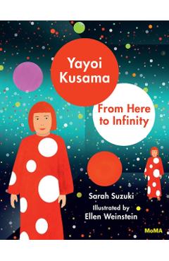 Yayoi Kusama: From Here to Infinity! - Sarah Suzuki