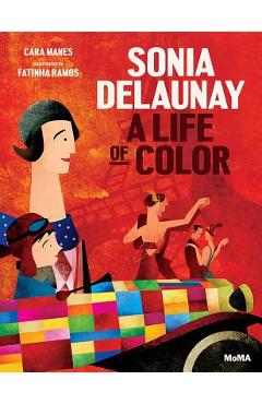 Sonia Delaunay: A Life of Color - Cara Manes
