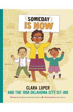 Someday Is Now: Clara Luper and the 1958 Oklahoma City Sit-Ins - Olugbemisola Rhuday-perkovich