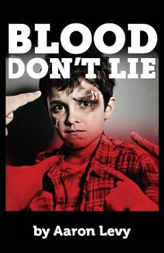 Blood Don\'t Lie - Aaron Levy