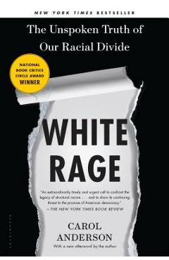 White Rage: The Unspoken Truth of Our Racial Divide - Carol Anderson