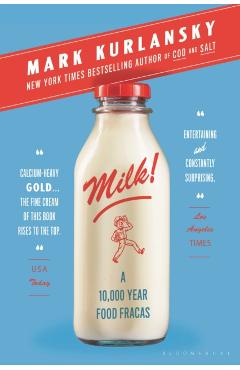 Milk!: A 10,000-Year Food Fracas - Mark Kurlansky
