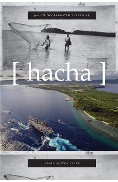 From Unincorporated Territory [hacha] - Craig Santos Perez