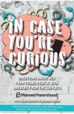 In case you're curious: questions about sex from young people with answers from the experts - parenthood planned