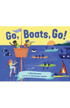 Go, Boats, Go! - Addie Boswell