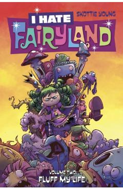 I Hate Fairyland Volume 2: Fluff My Life - Skottie Young