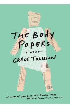 The Body Papers: A Memoir - Grace Talusan