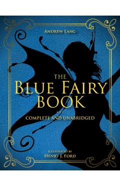 The Blue Fairy Book, Volume 1: Complete and Unabridged
