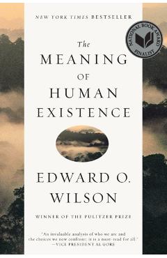 The Meaning of Human Existence - Edward O. Wilson