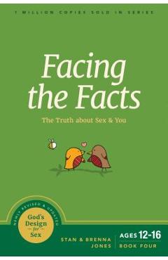 Facing the Facts: The Truth about Sex and You - Stan Jones