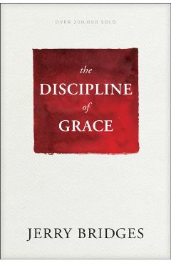 The Discipline of Grace - Jerry Bridges