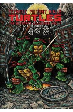 Teenage Mutant Ninja Turtles: The Ultimate Collection, Vol. 1 - Kevin Eastman