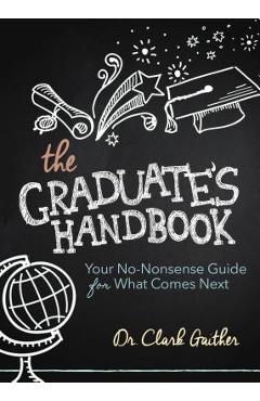 The graduate's handbook: your no-nonsense guide for what comes next - clark gaither