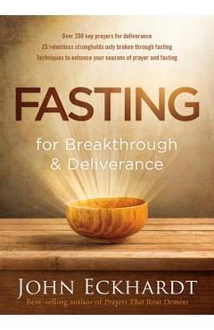 Fasting for Breakthrough and Deliverance - John Eckhardt