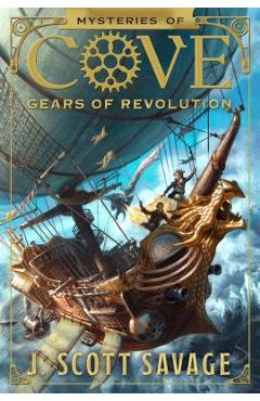 Gears of Revolution, Volume 2 - J. Scott Savage