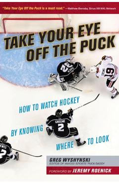 Take Your Eye Off the Puck - Greg Wyshynski