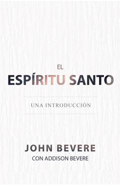 El Esp�ritu Santo: Una Introducci�n - John Bevere
