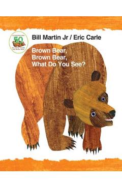 Brown Bear, Brown Bear, What Do You See? 50th Anniversary Edition Padded Board Book - Bill Martin