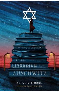 The Librarian of Auschwitz - Antonio Iturbe