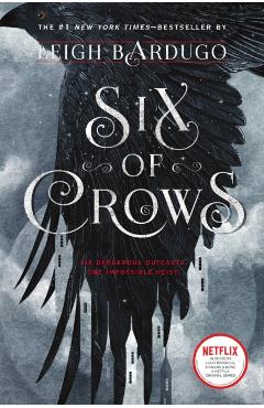 Six of Crows - Leigh Bardugo