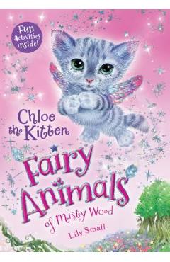 Chloe the Kitten: Fairy Animals of Misty Wood - Lily Small