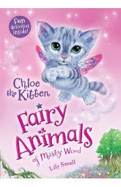 Chloe the Kitten: Fairy Animals of Misty Wood - Lily Small