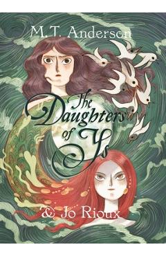 The Daughters of Ys - M. T. Anderson