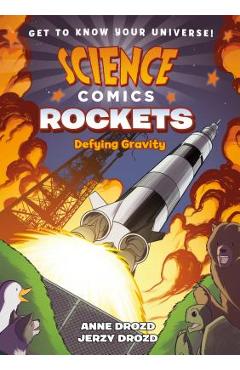 Science Comics: Rockets: Defying Gravity - Anne Drozd