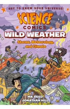Science Comics: Wild Weather: Storms, Meteorology, and Climate - Mk Reed