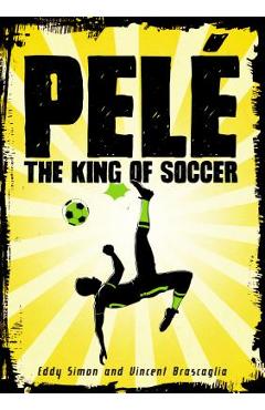 Pel�: The King of Soccer - Eddy Simon