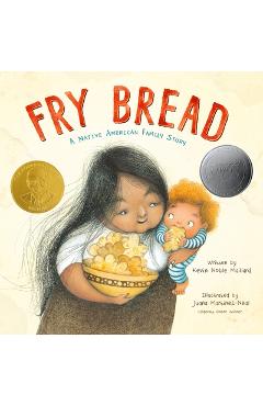 Fry Bread: A Native American Family Story - Kevin Noble Maillard