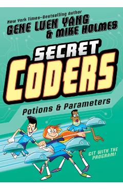 Secret Coders: Potions & Parameters - Gene Luen Yang