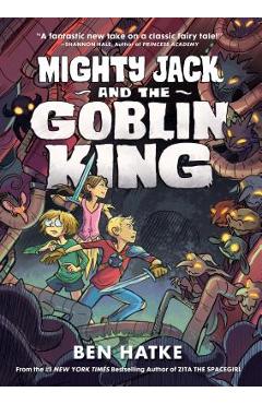 Mighty Jack and the Goblin King - Ben Hatke